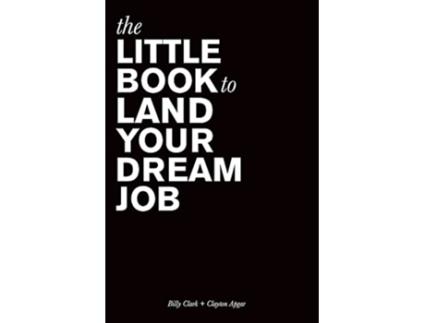 Livro The Little Book to Land Your Dream Job de Billy Clark Clayton Apgar (Inglês)