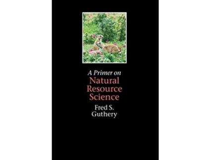 Livro Primer on Natural Resource Science de Fred S Guthery (Inglês)