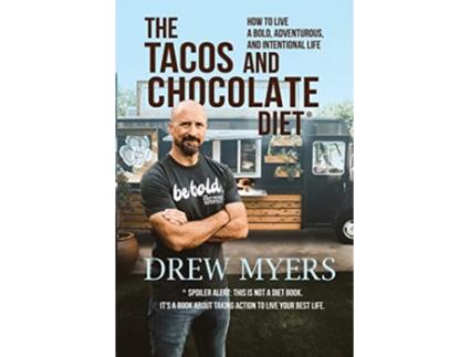 Livro The Tacos and Chocolate Diet How to live a bold adventurous and intentional life de Drew Myers (Inglês)