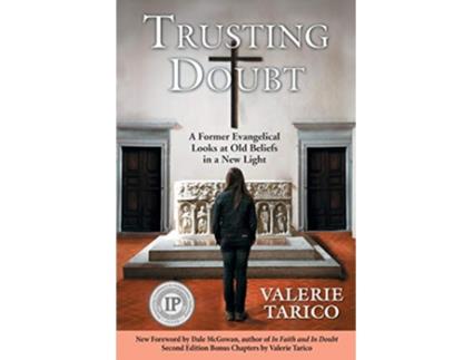 Livro Trusting Doubt A Former Evangelical Looks at Old Beliefs in a New Light 2nd Ed de Valerie Tarico (Inglês)