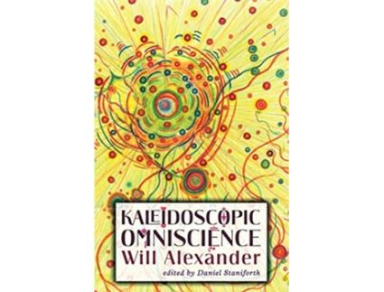 Livro Kaleidoscopic Omniscience de Will Alexander (Inglês)