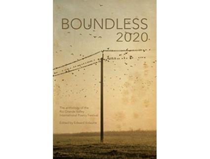 Livro Boundless 2020 the official anthology of the Rio Grande Valley International Poetry Festival de Daniel García Ordaz (Inglês)