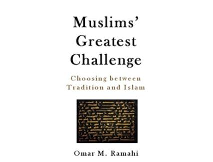 Livro Muslims Greatest Challenge Choosing Between Tradition and Islam de Omar Ramahi (Inglês)