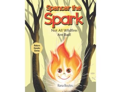 Livro Spencer the Spark Not All Wildfires Are Bad de Rana Boulos (Inglês)