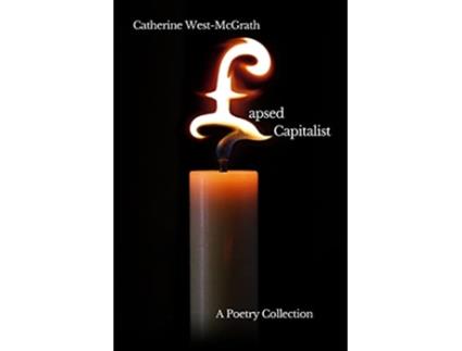 Livro Lapsed Capitalist A Poetry Collection de Catherine WestMcGrath (Inglês)