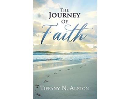 Livro The Journey of Faith de Tiffany N Alston (Inglês)