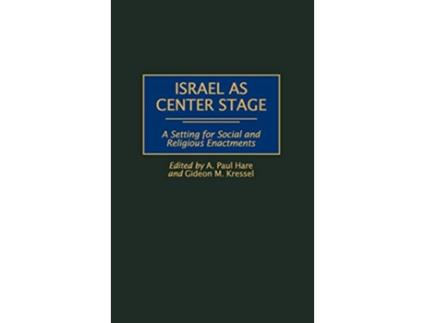 Livro Israel as Center Stage A Setting for Social and Religious Enactments de A Paul Hare Gideon Kressel (Inglês)