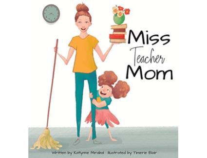 Livro Miss Teacher Mom A Miss Teacher Mom Book de Katlynne Mirabal (Inglês)