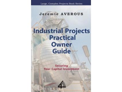 Livro Industrial Projects Practical Owner Guide de Jeremie Averous (Inglês)