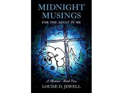 Livro Midnight Musings for the Adult in Me A Memoir Book Two de Louise D Jewell (Inglês)