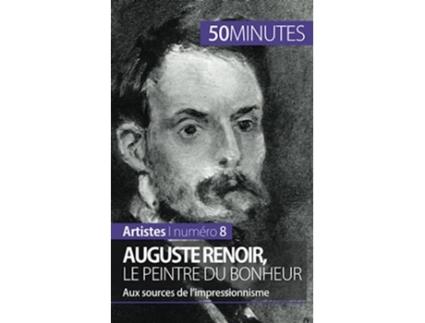 Livro Auguste Renoir le peintre du bonheur Aux sources de l’impressionnisme Artistes French Edition de Eliane Reynold De Seresin e 50Minutes (Francês)