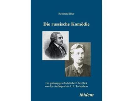 Livro Die russische Komödie Ein gattungsgeschichtlicher Überblick von den Anfängen bis A P Tschechow German Edition de Reinhard Ibler (Alemão)