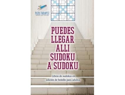 Livro Puedes llegar allí sudoku a sudoku Libros de sudokus en edición de bolsillo para adultos Spanish Edition de Speedy Publishing (Espanhol)