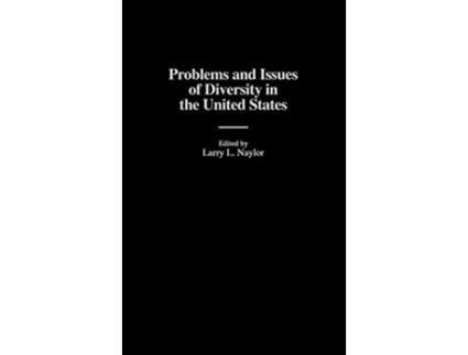 Livro Problems and Issues of Diversity in the United States de Larry Naylor (Inglês)