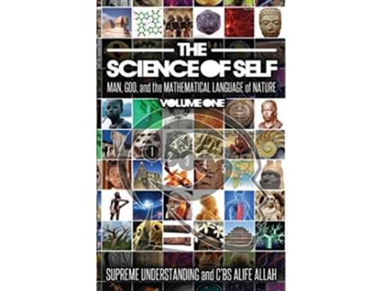 Livro The Science of Self Man God and the Mathematical Language of Nature de Supreme Understanding CBS Alife Allah (Inglês)
