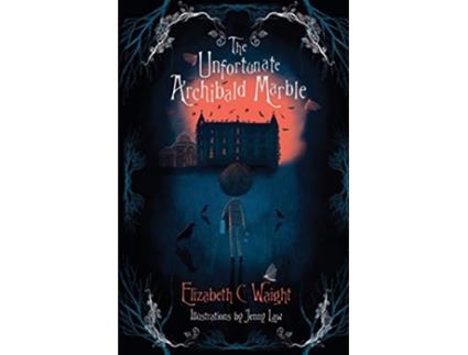 Livro The Unfortunate Archibald Marble de Elizabeth C Waight (Inglês)