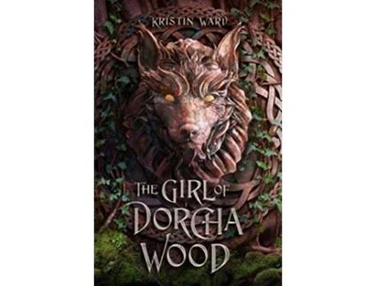 Livro The Girl of Dorcha Wood Daughter of Erabel de Kristin Ward (Inglês)