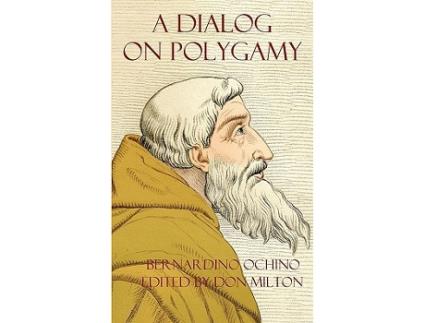 Livro A Dialog on Polygamy de Bernardino Ochino Don Milton (Inglês)