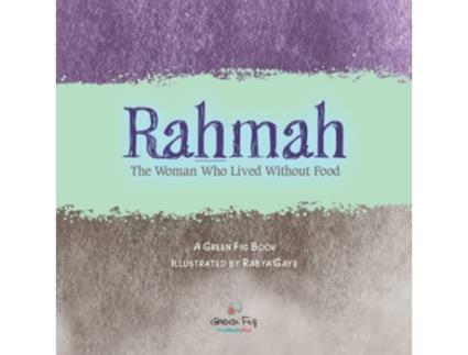 Livro Rahmah The Woman Who Lived without Food Proud Muslim Kids de Green Fig Staff (Inglês)