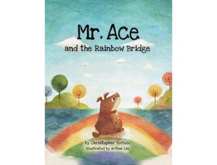 Livro Mr Ace and the Rainbow Bridge de Christopher Toffolo (Inglês)