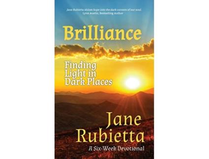 Livro Brilliance Finding Light in Dark Places de Jane Rubietta (Inglês)