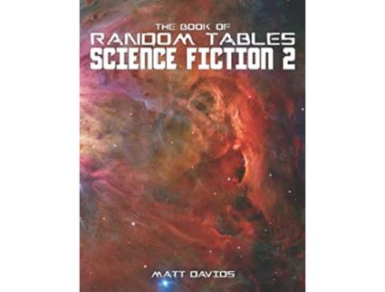 Livro The Book of Random Tables Science Fiction 25 Tabletop RolePlaying Game Random Tables The Books of Random Tables de Matt Davids (Inglês)