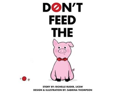 Livro Dont Feed The Pig de Richelle Ruder (Inglês - Capa Dura)