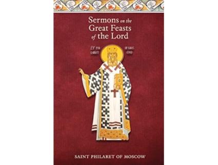 Livro Sermons on the Great Feasts of the Lord de St Philaret of Moscow (Inglês)