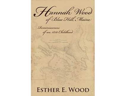 Livro Hannah Wood of Blue Hill Maine de Esther E Wood (Inglês)