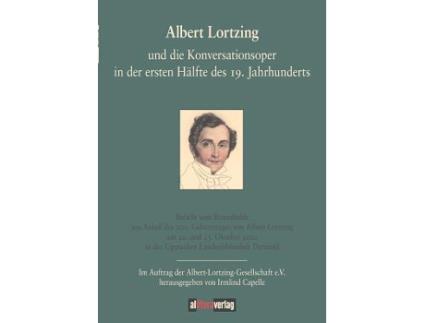 Livro Albert Lortzing und die Konversationsoper in der ersten Hälfte des 19 Jahrhundert German Edition de Allitera Verlag (Alemão)