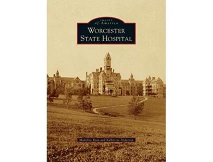Livro Worcester State Hospital Images of America de Madeline Ryan Katherine Anderson (Inglês)