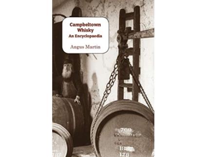 Livro Campbeltown Whisky An Encyclopaedia de Angus Martin (Inglês)