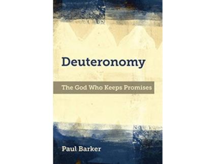 Livro Deuteronomy The God Who Keeps Promises de Paul A Barker (Inglês)