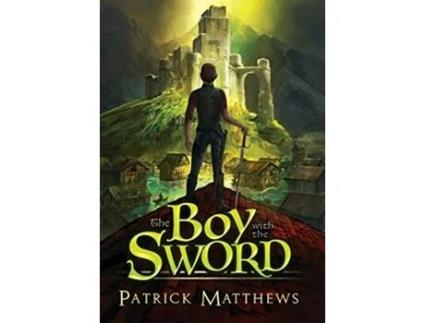 Livro The Boy With The Sword 2 Dragon Run de Patrick Matthews (Inglês)