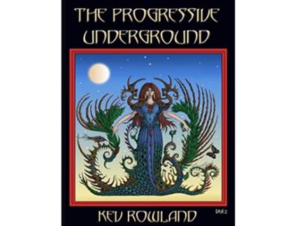 Livro The Progressive Underground Volume Two de Kev Rowland (Inglês)