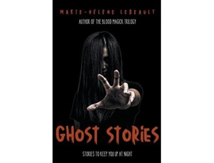 Livro Ghost Stories Stories to Keep You Up at Night de Marie-Hélène Lebeault (Inglês)