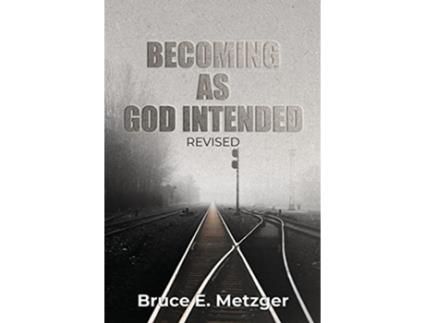 Livro Becoming As God Intended Revised de Bruce E Metzger (Inglês)