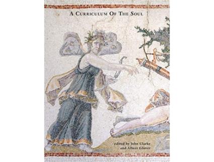 Livro A Curriculum Of The Soul Volume One de John Clarke (Inglês)