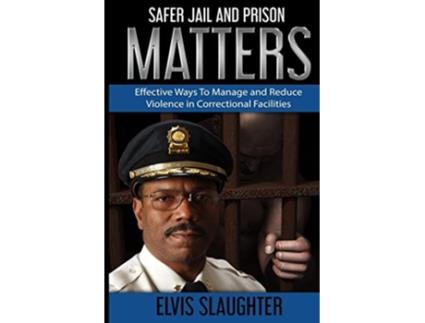 Livro Safer Jail and Prison Matters de Elvis Slaughter (Inglês)