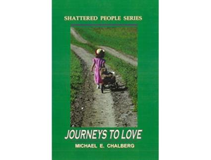 Livro Shattered People Series Journeys to Love Two de Michael E Chalberg (Inglês)