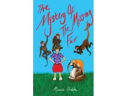 Livro The Mystery of The Missing Fur And Far More Mysterious Mysteries de Michele Sheldon (Inglês)