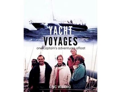 Livro Yacht Voyages One Captains Adventures Afloat de Eric Wiberg (Inglês)