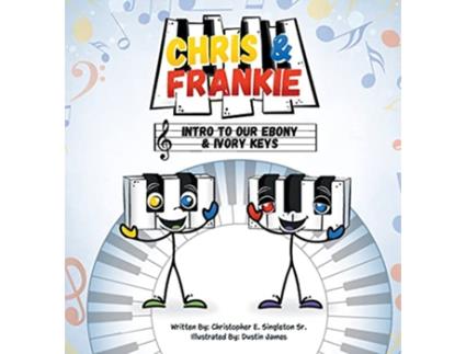 Livro Chris Frankie Intro To Our Ebony Ivory Keys de Christopher Emmanuel Singleton (Inglês)