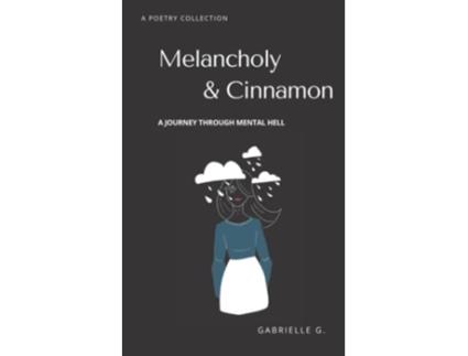 Livro Melancholy Cinnamon A Journey Through Mental Hell de Gabrielle G (Inglês)