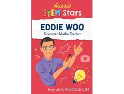 Livro Aussie STEM Stars Eddie Woo Superstar Maths Teacher de Rebecca Lim (Inglês)