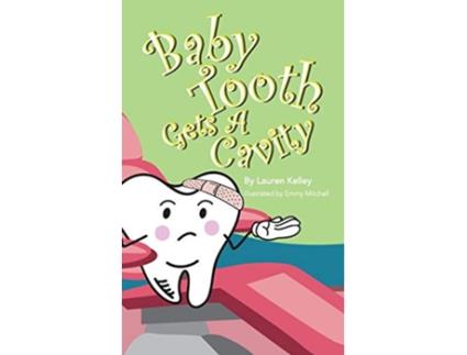 Livro Baby Tooth Gets A Cavity de Lauren Kelley (Inglês)