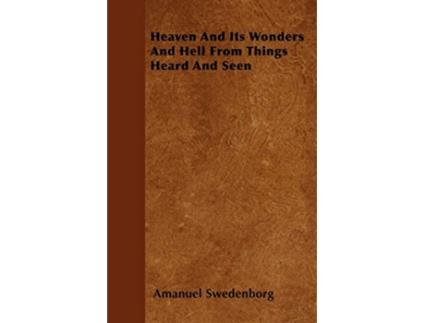 Livro Heaven And Its Wonders And Hell From Things Heard And Seen de Amanuel Swedenborg (Inglês)