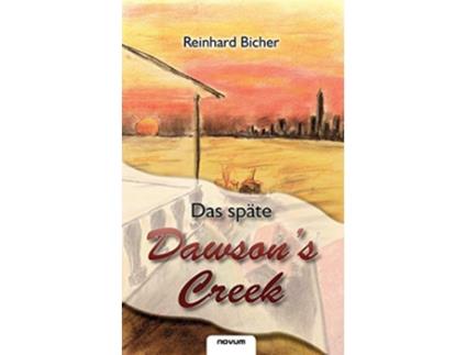 Livro Das späte Dawsons Creek German Edition de Reinhard Bicher (Alemão)