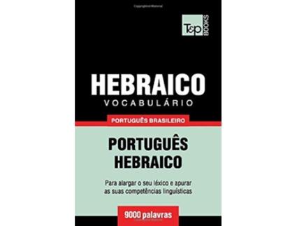 Livro Vocabulário Português BrasileiroHebraico 9000 palavras Brazilian Portuguese Collection Portuguese Edition de Andrey Taranov (Português)