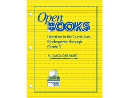 Livro Open Books Literature in the Curriculum Kindergarten through Grade 2 Professional Growth de Carol Otis Hurst (Inglês)